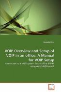 VOIP Overview and Setup of VOIP in an office: A Manual for VOIP Setup di Saugata Bose edito da VDM Verlag