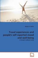 Travel experiences and people's self reported mood and well-being di Mirjam B. Haidler edito da VDM Verlag
