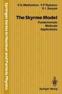 The Skyrme Model di Vladimir G. Makhankov, Yurii P. Rybakov, Valerii I. Sanyuk edito da Springer Berlin Heidelberg
