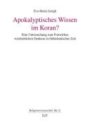 Apokalyptisches Wissen im Koran? di Eva-Maria Gerigk edito da Lit Verlag