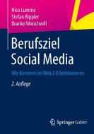 Berufsziel Social Media di Nico Lumma, Stefan Rippler, Branko Woischwill edito da Gabler, Betriebswirt.-Vlg