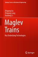 Maglev Trains di Xiaolong Li, Zhigang Liu, Zhiqiang Long edito da Springer Berlin Heidelberg