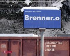Brenner.o di Othmar Kopp, Kurt Lanthaler edito da Tyrolia Verlagsanstalt Gm