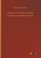 The Story of the Innumerable Company, and other Sketches di David Starr Jordan edito da Outlook Verlag