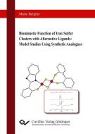 Biomimetic Function of Iron Sulfur Clusters with Alternative Ligands di Marie Bergner edito da Cuvillier Verlag