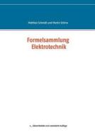 Formelsammlung Elektrotechnik di Matthias Schmidt, Martin Schirra edito da Books On Demand