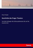 Geschichte des Prager Theaters di Oscar Teuber edito da hansebooks