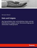 Itala und Vulgata di Hermann Rönsch edito da hansebooks