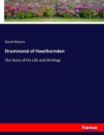 Drummond of Hawthornden di David Masson edito da hansebooks