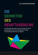 Die Geometrie des Regattasegelns di Tilo Schnekenburger edito da Books on Demand