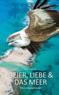 Geier, Liebe und das Meer di Ulla Schneider edito da Books on Demand