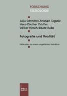 Fotografie und Realität di Hans-Diether Dörfler, Volker Hirsch, Beate Rabe, Julia Schmitt, Christian Tagsold edito da VS Verlag für Sozialwissenschaften