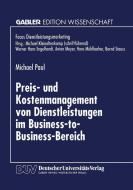 Preis- und Kostenmanagement von Dienstleistungen im Business-to-Business-Bereich di Michael Paul edito da Deutscher Universitätsverlag