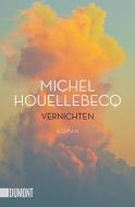 Vernichten di Michel Houellebecq edito da DuMont Buchverlag GmbH