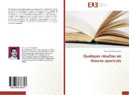 Quelques résultas en théorie spectrale di El houcine El Bouchibti edito da Editions universitaires europeennes EUE