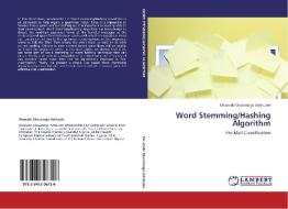 Word Stemming/Hashing Algorithm di Okunade Oluwasogo Adekunle edito da LAP Lambert Academic Publishing