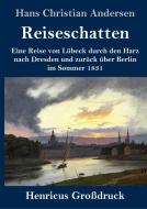 Reiseschatten (Großdruck) di Hans Christian Andersen edito da Henricus