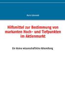 Hilfsmittel zur Bestimmung von markanten Hoch- und Tiefpunkten im Aktienmarkt di Mario Zakrewski edito da Books on Demand