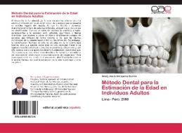 Método Dental para la Estimación de la Edad en Individuos Adultos di Henry Jesús Vilcapoma Guerra edito da EAE