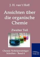 Ansichten über die organische Chemie di J. H. van't Hoff edito da TP Verone Publishing