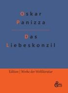 Das Liebeskonzil di Oskar Panizza edito da Gröls Verlag