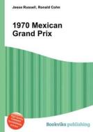 1970 Mexican Grand Prix edito da Book On Demand Ltd.