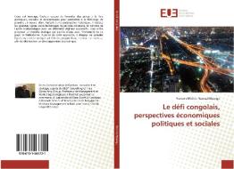 Le défi congolais, perspectives économiques politiques et sociales di François Michée Nzenza Mpangu edito da Editions universitaires europeennes EUE