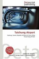 Taichung Airport edito da Betascript Publishing