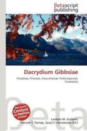 Dacrydium Gibbsiae edito da Betascript Publishing