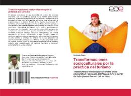 Transformaciones socioculturales por la práctica del turismo di Santiago Rojas edito da Editorial Académica Española