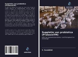 Suppletie van probiotica (ProtexinTM) di S. Saadullah edito da Uitgeverij Onze Kennis