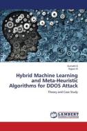 Hybrid Machine Learning and Meta-Heuristic Algorithms for DDOS Attack di Sumathi S, Rajesh R edito da LAP LAMBERT Academic Publishing