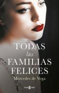 Todas las familias felices di Mercedes de Vega edito da DEBOLSILLO