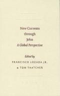 New Currents Through John: A Global Perspective edito da BRILL ACADEMIC PUB