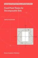 Fixed Point Theory for Decomposable Sets di Andrzej Fryszkowski edito da Springer Netherlands