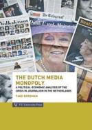 Dutch Media Monopoly di Tabe Bergman edito da VU University Press