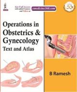 Operations In Obstetrics & Gynecology di B Ramesh edito da Jaypee Brothers Medical Publishers