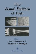 The Visual System of Fish di Mustafa Djamgoz, Ron Douglas edito da Springer Netherlands