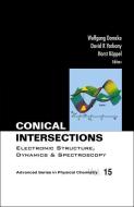 Conical Intersections: Electronic Structure, Dynamics & Spectroscopy di Domcke Wolfgang edito da World Scientific