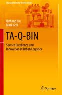 Ta-Q-Bin: Service Excellence and Innovation in Urban Logistics di Qizhang Liu, Mark Goh edito da SPRINGER NATURE