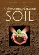 The Wonder of Creation: Soil edito da Day of Discovery