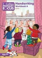 Collins Primary Focus: Workbook A: Handwriting di Sue Peet edito da Harpercollins Publishers