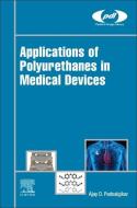 Applications of Polyurethanes in Medical Devices di Ajay Padsalgikar edito da WILLIAM ANDREW INC