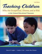 Teaching Students Who Are Exceptional, Diverse, And At Risk In The General Education Classroom di Sharon R. Vaughn, Candace S. Bos, Jeanne Shay Schumm edito da Pearson Education (us)