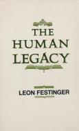 The Human Legacy di Leon Festinger edito da Columbia University Press