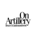 On Artillery di Bruce I. Gudmundsson edito da Praeger