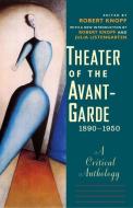 Theater of the Avant-Garde, 1890-1950 di Robert Knopf edito da Yale University Press