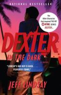 Dexter in the Dark di Jeff Lindsay edito da VINTAGE