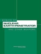 Effects of Nuclear Earth-Penetrator and Other Weapons di National Research Council, Division On Engineering And Physical Sci, Committee on the Effects of Nuclear Eart edito da NATL ACADEMY PR