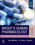 Brody's Human Pharmacology di Lynn Wecker, Susan Ingram edito da ELSEVIER